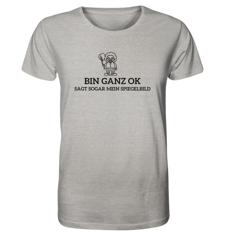 Bin ganz ok... - Organic Shirt