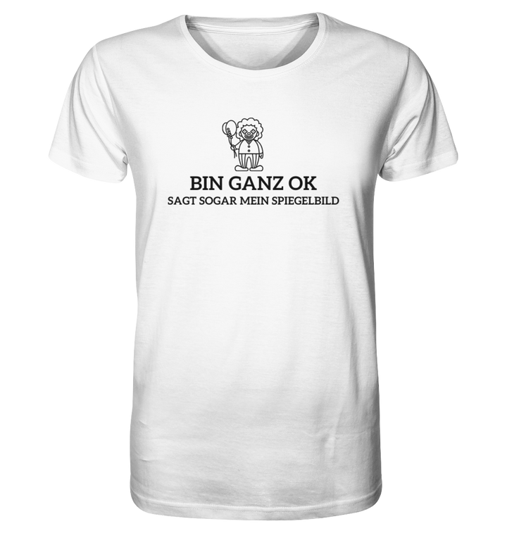 Bin ganz ok... - Organic Shirt