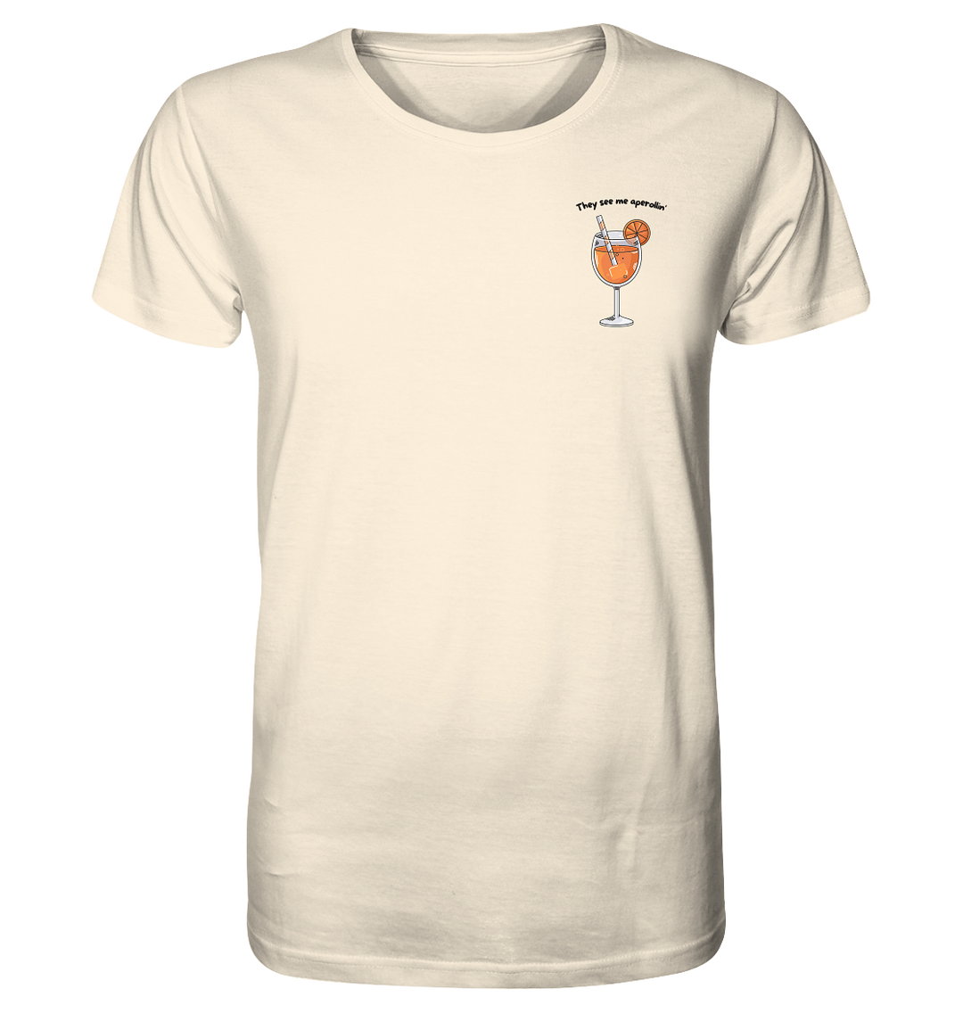 They see me aperollin' - Organic Shirt