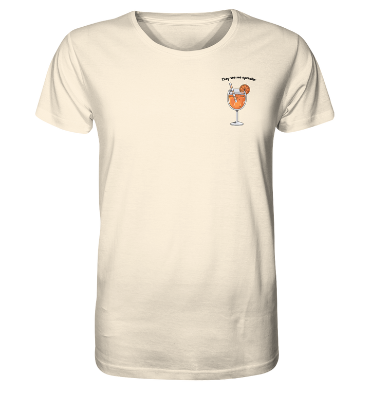 They see me aperollin' - Organic Shirt