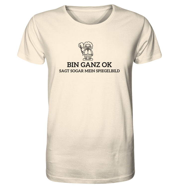 Bin ganz ok... - Organic Shirt