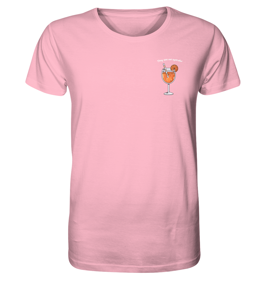 They see me aperollin' - Organic Shirt